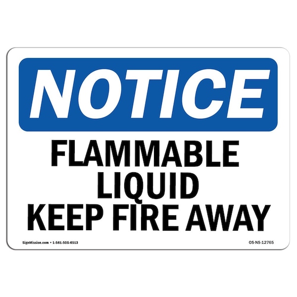 OSHA Notice Sign, Flammable Liquid Keep Fire Away, 18in X 12in Aluminum, 12" W, 18" L, Landscape
